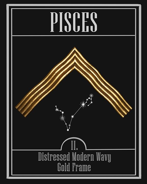Frames of the Zodiac: Pisces — distressed modern wavy gold frame, SBAS Houston